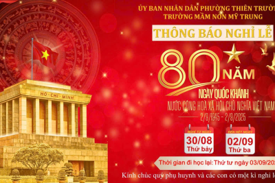TRƯỜNG MẦM NON MỸ TRUNG THÔNG BÁO LỊCH NGHỈ LỄ QUỐC KHÁNH NĂM 2025
